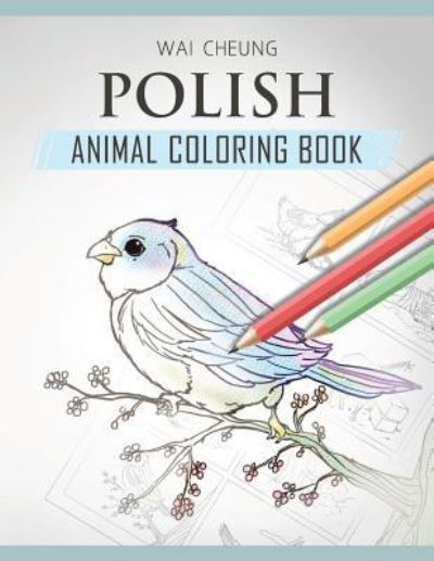 Cover for Wai Cheung · Polish Animal Coloring Book (Taschenbuch) (2018)