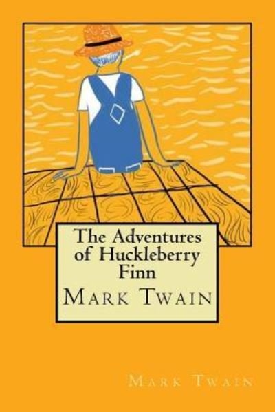 The Adventures of Huckleberry Finn - Mark Twain - Książki - Createspace Independent Publishing Platf - 9781721084371 - 12 czerwca 2018