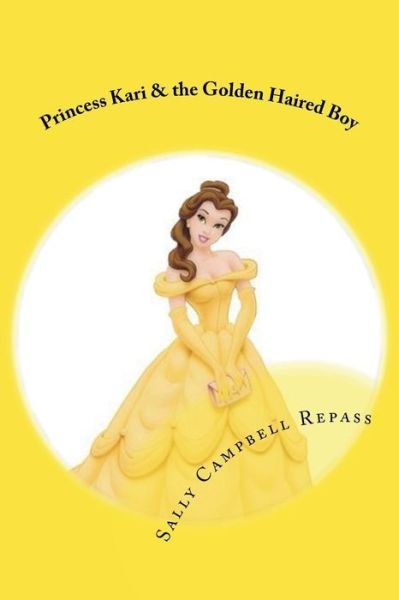 Cover for Sally Campbell Repass · Princess Kari &amp; the Golden Haired Boy (Paperback Book) (2018)