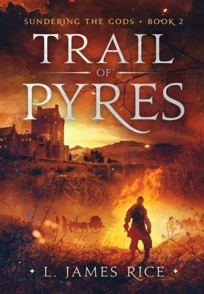 Cover for L James Rice · Trail of Pyres (Hardcover Book) (2019)