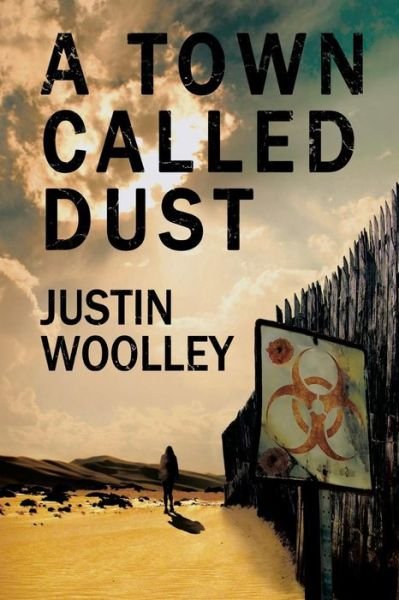 Cover for Justin Woolley · A Town Called Dust: the Territory 1 (Paperback Book) (2015)