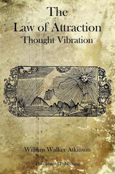 Cover for William Walker Atkinson · The Law of Attraction: Thought Vibration (Paperback Book) (2011)