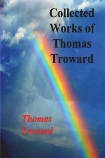 Cover for Thomas Troward · Collected Works of Thomas Troward (Book) (2023)