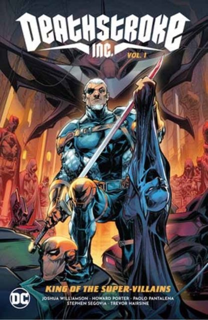 Cover for Joshua Williamson · Deathstroke Inc. Vol. 1: King of the Super-Villains (Pocketbok) (2023)