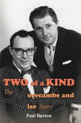 Cover for Paul Burton · Two of a Kind - The Morecambe and Wise Story (Hardcover Book) (2020)