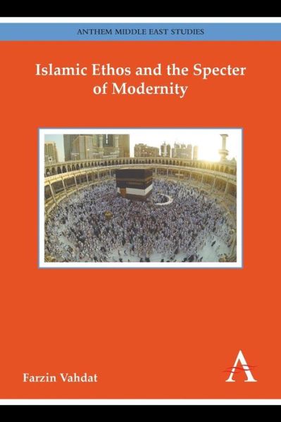 Cover for Farzin Vahdat · Islamic Ethos and the Specter of Modernity - Key Issues in Modern Sociology (Paperback Book) (2015)