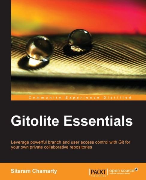 Cover for Sitaram Chamarty · Gitolite Essentials (Paperback Book) (2014)