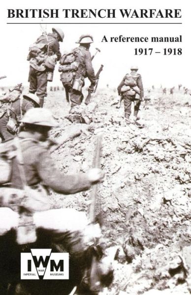 Cover for General Staff Intelligence · BRITISH TRENCH WARFARE 1917-1918. A Reference Manual (Paperback Book) (2014)