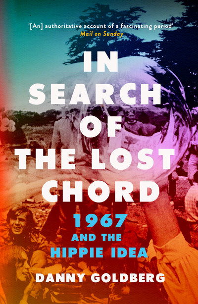 Cover for Danny Goldberg · In Search Of The Lost Chord - 1967 And The Hippie Idea Paperback Book (Pocketbok) (2018)