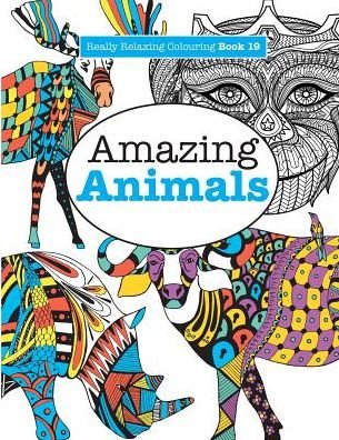 Cover for Elizabeth James · Really Relaxing Colouring Book 19: Amazing Animals (Paperback Book) (2016)