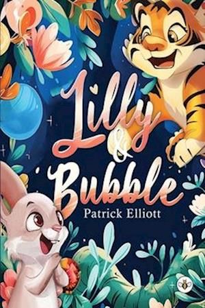 Cover for Patrick Elliott · Lilly and Bubble (Paperback Book) (2024)