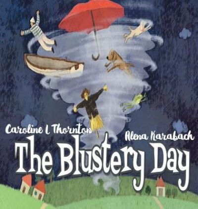 Cover for Caroline L Thornton · The Blustery Day (Hardcover Book) (2018)