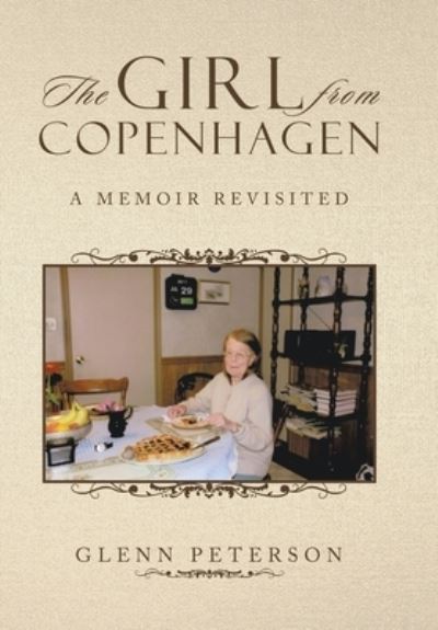 The Girl from Copenhagen - Glenn Peterson - Books - Xlibris Us - 9781796066371 - October 18, 2019