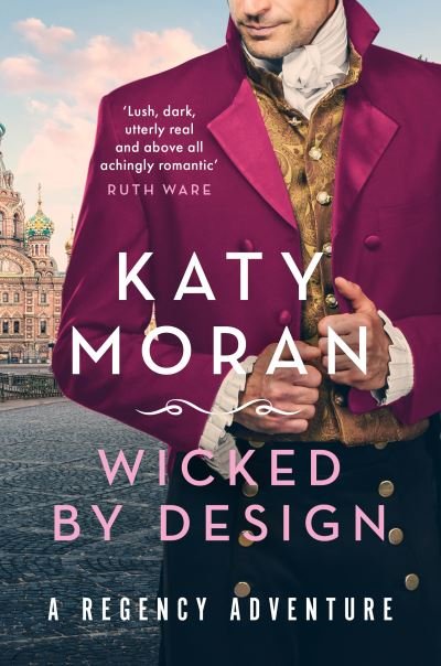 Cover for Katy Moran · Wicked By Design - The Regency Romance Trilogy (Pocketbok) [Reissue edition] (2022)