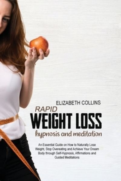 Cover for Elizabeth Collins · Rapid Weight Loss Hypnosis and Meditation (Paperback Book) (2021)