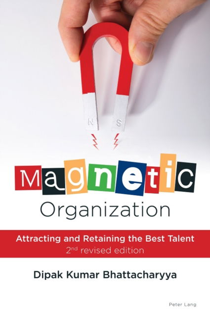 Cover for Dipak Kumar Bhattacharyya · Magnetic Organization: Attracting and Retaining the Best Talent (Paperback Book) [2 Revised edition] (2024)