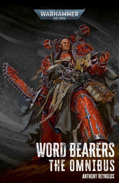 Cover for Anthony Reynolds · Word Bearers: The Omnibus - Warhammer 40,000 (Paperback Bog) (2023)