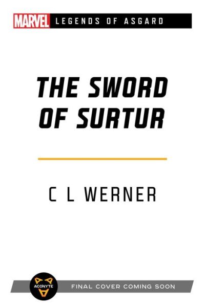 The Sword of Surtur: A Marvel Legends of Asgard Novel - Marvel Legends of Asgard - C L Werner - Böcker - Aconyte Books - 9781839080371 - 1 april 2021