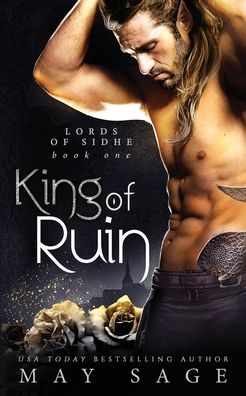 Cover for May Sage · King of Ruin: A Fantasy Romance - Ords of Sidhe (Paperback Book) (2019)