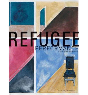 Cover for Refugee Performance: Practical Encounters (Hardcover Book) (2012)