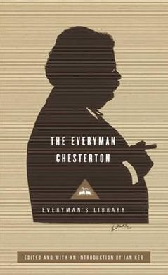 Cover for G K Chesterton · The Everyman Chesterton - Everyman's Library CLASSICS (Hardcover Book) (2011)