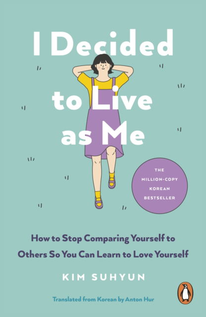 Cover for Kim Suhyun · I Decided to Live as Me: How to Stop Comparing Yourself to Others So You Can Learn to Love Yourself (Paperback Book) (2025)