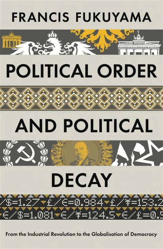 Cover for Francis Fukuyama · Political Order and Political Decay: From the Industrial Revolution to the Globalisation of Democracy (Taschenbuch) [Main edition] (2015)