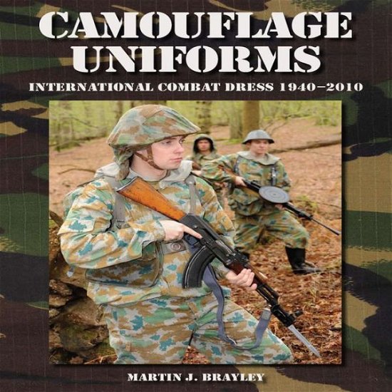 Cover for Martin J Brayley · Camouflage Uniforms: International Combat Dress 1940-2010 (Inbunden Bok) (2009)