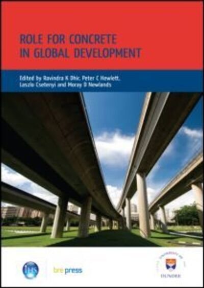 Cover for R  K Dhir · Role for Concrete in Global Development: Proceedings of the International Conference held at the University of Dundee, Scotland, UK, on 10 July 2008 (EP 86) (Innbunden bok) (2008)