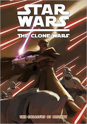 Star Wars - The Clone Wars (Colossus of Destiny) - Jeremy Barlow - Books - Titan Books Ltd - 9781848565371 - February 1, 2010