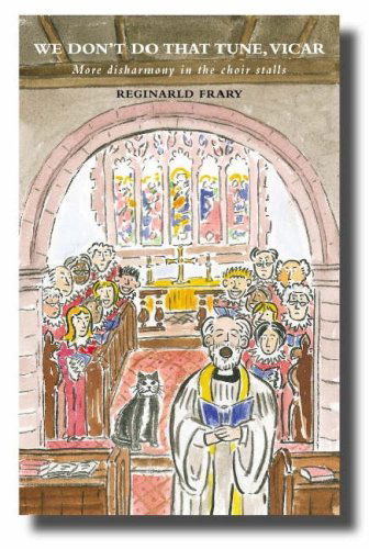 We Don't Do That Tune, Vicar: More Disharmony in the Choir Stalls - Reg Frary - Books - Canterbury Press Norwich - 9781853118371 - October 26, 2007