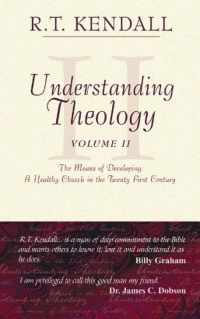 Understanding Theology – II - R. T. Kendall - Books - Christian Focus Publications Ltd - 9781857925371 - July 20, 2002