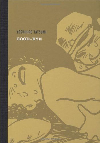 Good-bye - Yoshihiro Tatsumi - Książki - Drawn and Quarterly - 9781897299371 - 24 czerwca 2008