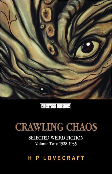 Cover for H.P. Lovecraft · Crawling Chaos, Volume Two: Selected Weird Fiction 1917-1927 (Taschenbuch) (2013)