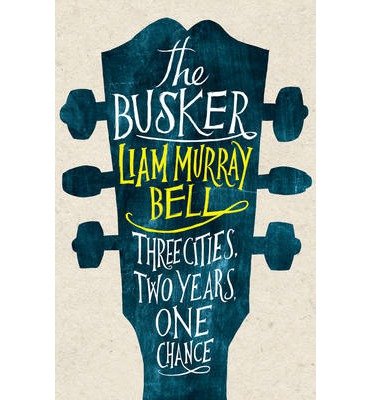 Cover for Liam Murray Bell · The Busker (Paperback Book) (2014)