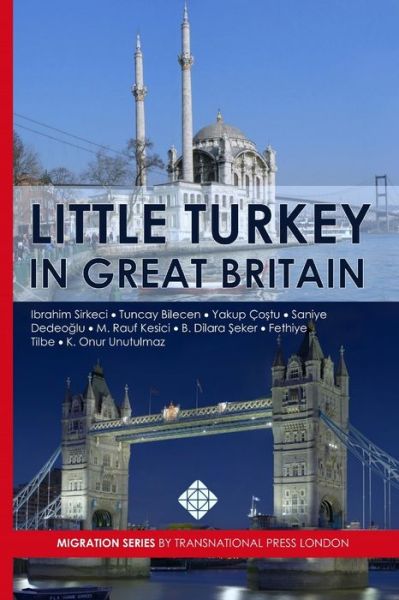 Little Turkey in Great Britain - Ibrahim Sirkeci - Kirjat - Transnational Press London - 9781910781371 - keskiviikko 28. joulukuuta 2016