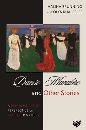 Danse Macabre and Other Stories: A Psychoanalytic Perspective on Global Dynamics - Halina Brunning - Boeken - Karnac Books - 9781912691371 - 22 maart 2021