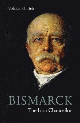 Cover for Volker Ullrich · Bismarck: The Iron Chancellor (Taschenbuch) [New edition] (2021)