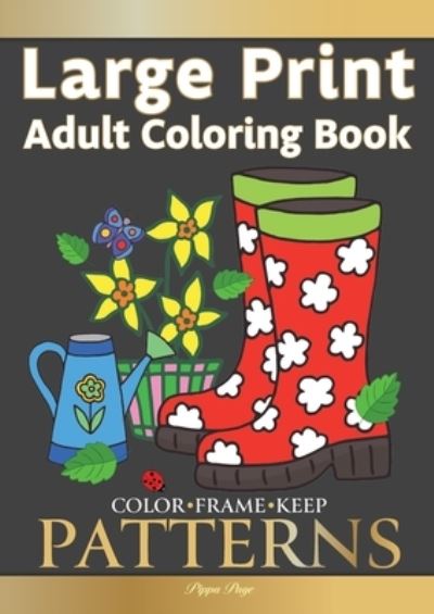 Cover for Pippa Page · Color Frame Keep. LARGE PRINT Adult Coloring Book PATTERNS (Paperback Book) (2020)