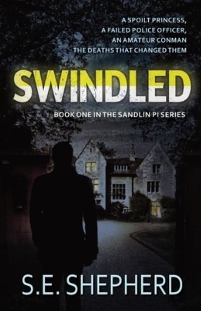 Swindled - The Sandlin PI Series - S.E. Shepherd - Books - Hobeck Books Limited - 9781913793371 - September 7, 2021
