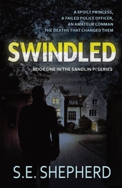 Cover for S.E. Shepherd · Swindled - The Sandlin PI Series (Pocketbok) (2021)