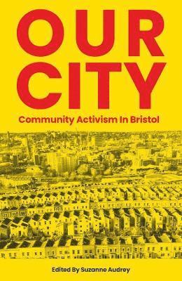 Cover for Our City: Community activism in Bristol (Paperback Book) (2024)