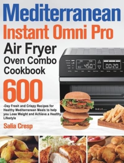 Cover for Salia Cresp · Mediterranean Instant Omni Pro Air Fryer Oven Combo Cookbook (Hardcover Book) (2021)