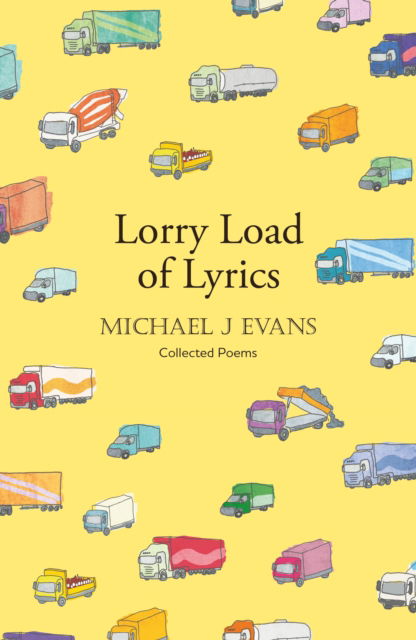 Cover for Michael John Evans · Lorry Load of Lyrics: the brilliant first collection from the lorry driving poet (Paperback Book) (2023)