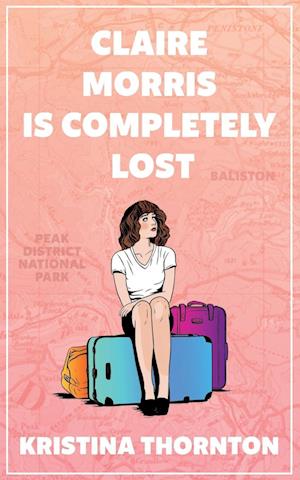 Cover for Kristina Thornton · Claire Morris is Completely Lost: A Contemporary Romance (Paperback Book) (2024)
