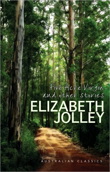 Cover for Elizabeth Jolley · Five Acre Virgin &amp; Other Stories (Paperback Book) (2009)