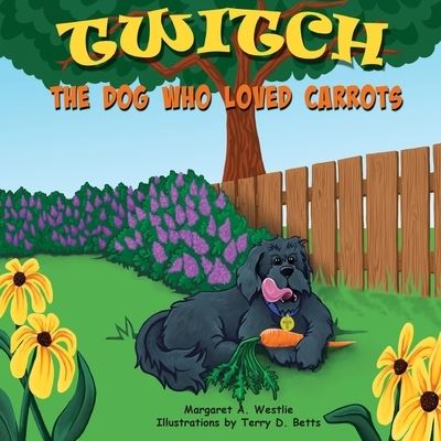 Cover for Margaret A Westlie · Twitch, the Dog who Loved Carrots (Paperback Book) (2020)