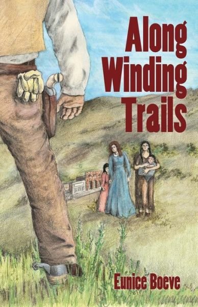 Cover for Eunice Boeve · Along Winding Trails (Paperback Book) (2015)