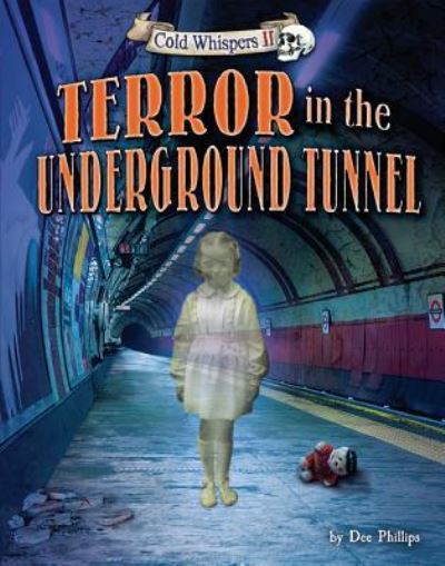 Cover for Dee Phillips · Terror in the Underground Tunnel (Hardcover Book) (2016)