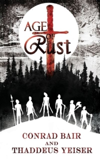 Age of Rust - Conrad Bair - Books - Ink Smith Publishing - 9781947578371 - May 4, 2020